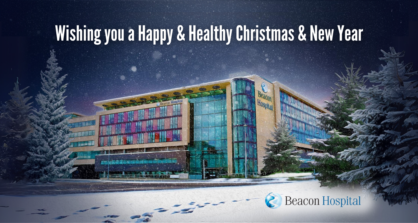 Message from Beacon Hospital wishing you and your family a happy, healthy Christmas and New Year